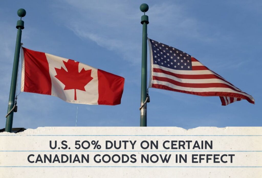U.S. 50% Duty on Certain Canadian Goods now in effect - Universal Logistics Trade Alerts - August 24, 2026