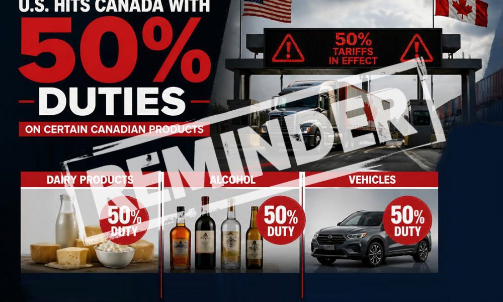 Reminder - U.S. 50% Duty on Certain Canadian Goods set to take effect at midnight tonight - Universal Logistics Trade Alerts - August 18, 2026