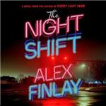 The Night Shift by Alex Finlay