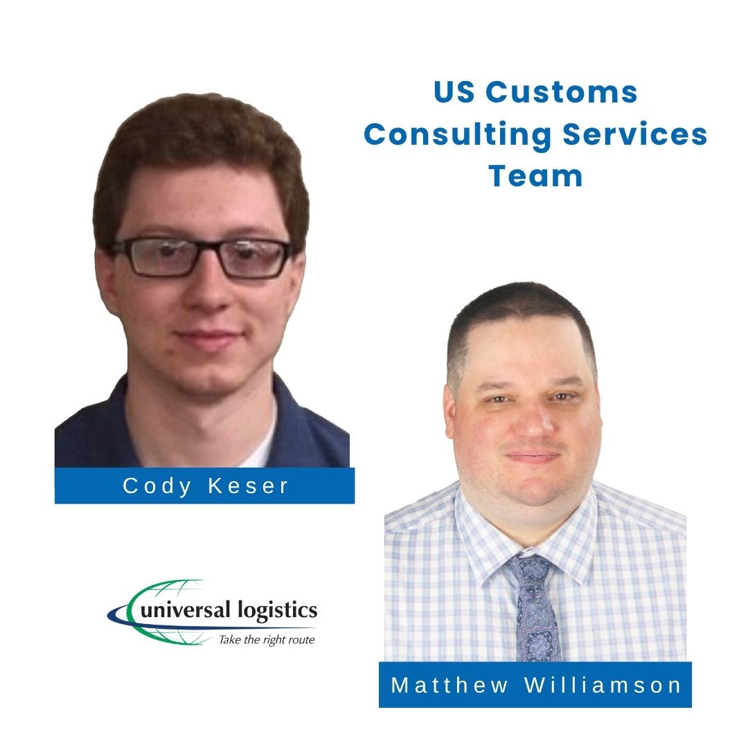 Cody Keser, LCB, CCS, Consultant – Regulatory Compliance, Customs Consulting Services (USA) & Matthew Williamson, CCS, Consultant – Trade Advisory, Customs Consulting Services (USA) - Universal Logistics - Route Newsletter: March 2026